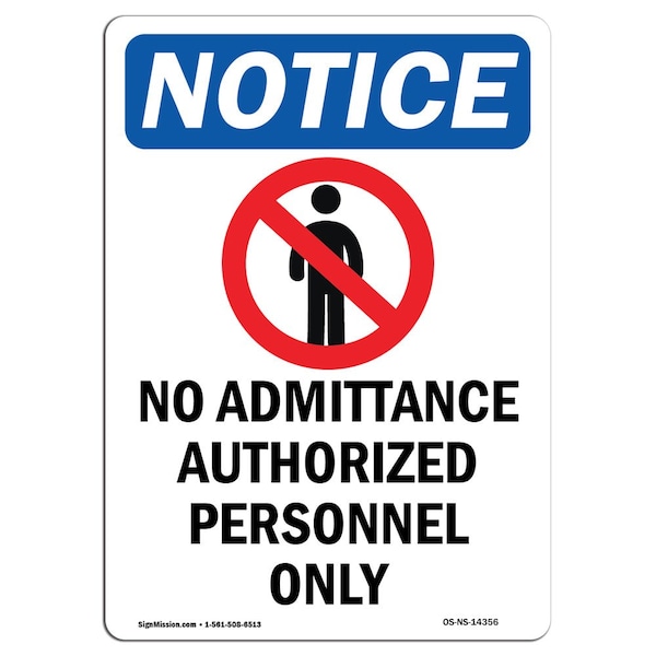 Safety Sign, OSHA Notice, 18" Height, No Admittance Authorized Sign With Symbol, Portrait